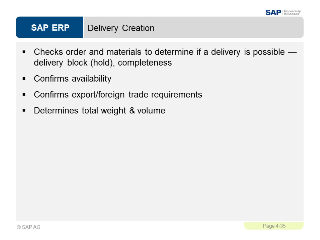 Delivery Creation Checks order and materials to determine if a delivery is possible —